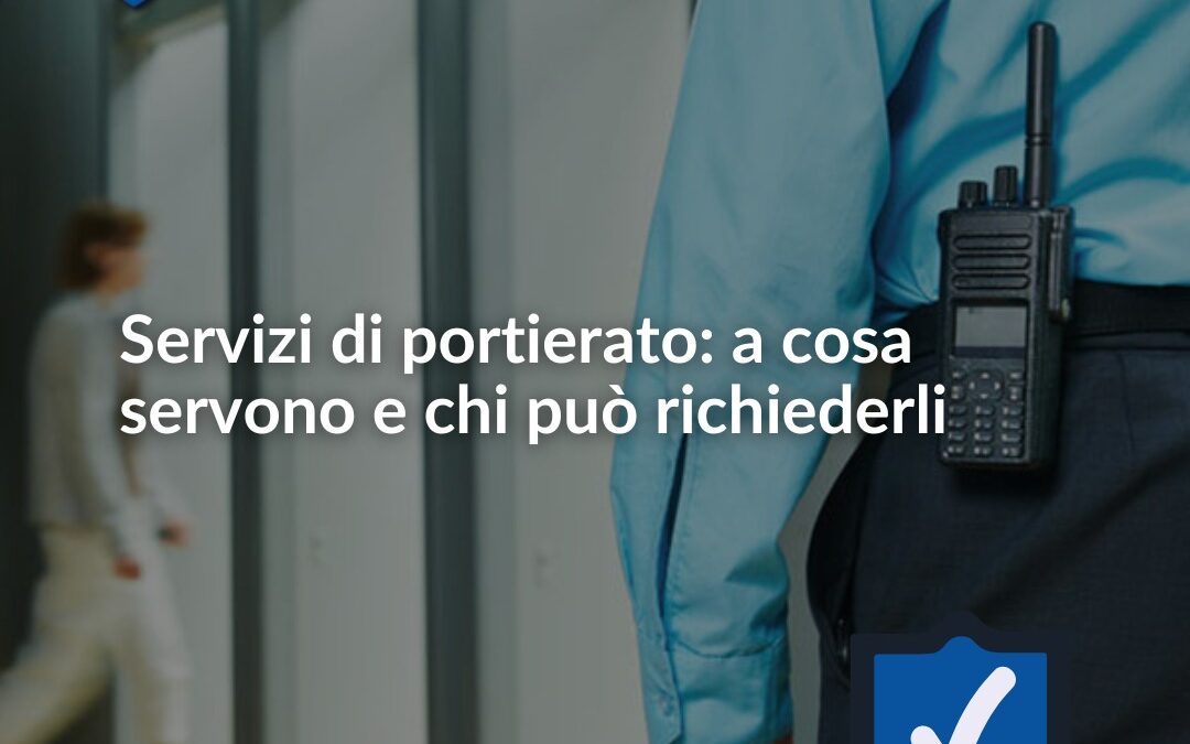 Servizi di portierato: a cosa servono e chi può richiederli