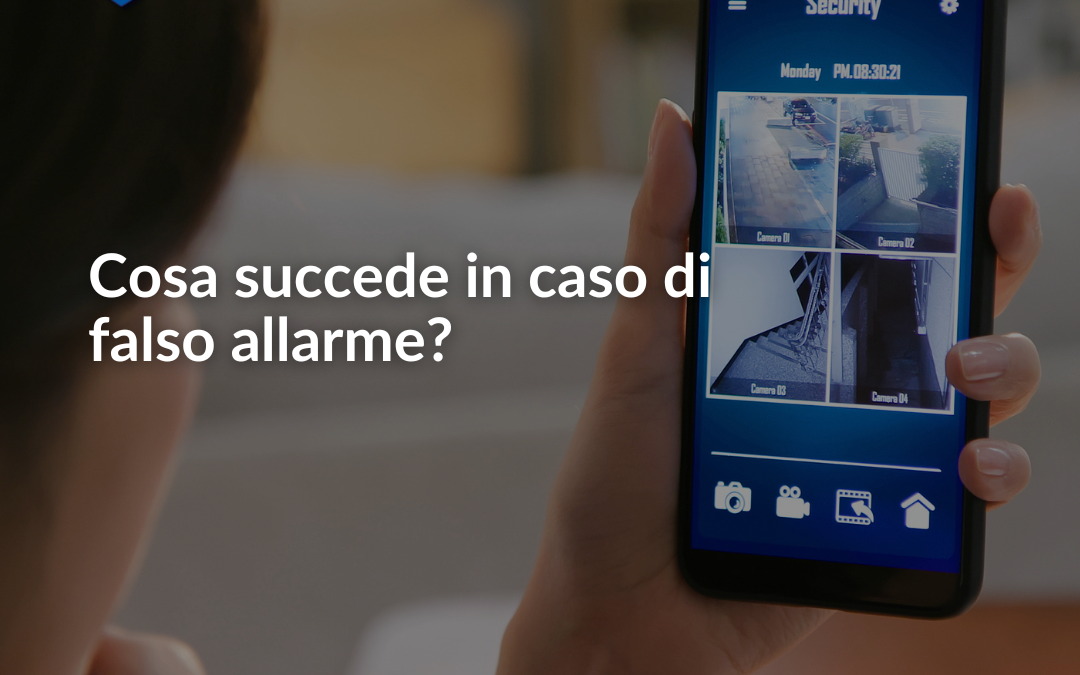 Cosa succede in caso di falso allarme?